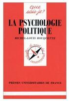 Couverture du livre « La psychologie politique qsj 2401 » de Rouquette M.L aux éditions Que Sais-je ?