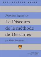 Couverture du livre « Premières leçons sur le discours de la méthode de Descartes » de Alain Poussard aux éditions Belin Education