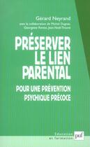 Couverture du livre « Préserver le lien parental » de Gerard Neyrand aux éditions Puf