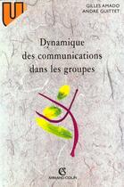 Couverture du livre « Dynamique Des Communications Dans Les Groupes » de Guittet Amado aux éditions Armand Colin