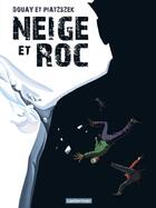 Couverture du livre « Neige et roc » de Piatzszek/Douay aux éditions Casterman