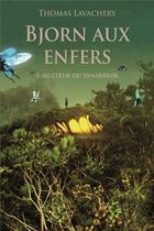 Couverture du livre « Bjorn aux enfers Tome 3 : au coeur du Tanarbrok » de Thomas Lavachery aux éditions Ecole Des Loisirs