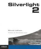 Couverture du livre « Silverlight 2 » de Gerard Leblanc aux éditions Eyrolles
