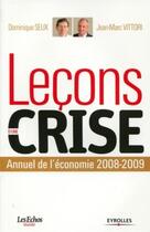 Couverture du livre « Leçons d'une crise ; annuel de l'économie 2008-2009 » de Vittori/Seux aux éditions Organisation