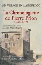 Couverture du livre « La Chronologiette de Pierre Prion : Un village en Languedoc (1744-1759) » de Pierre Prion aux éditions Fayard