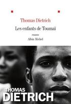 Couverture du livre « Les enfants de Toumaï » de Thomas Dietrich aux éditions Albin Michel