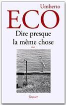 Couverture du livre « Dire presque la même chose ; expériences de traduction » de Umberto Eco aux éditions Grasset