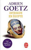 Couverture du livre « Intrigue en Egypte » de Adrien Goetz aux éditions Le Livre De Poche