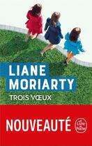 Couverture du livre « Trois voeux » de Liane Moriarty aux éditions Le Livre De Poche