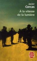 Couverture du livre « À la vitesse de la lumière » de Javier Cercas aux éditions Le Livre De Poche