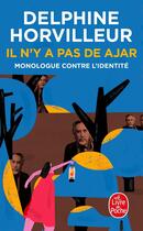 Couverture du livre « Il n'y a pas de Ajar : Monologue contre l'identité » de Delphine Horvilleur aux éditions Le Livre De Poche