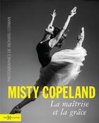 Couverture du livre « Misty Copeland ; la maîtrise et la grâce » de Richard Corman aux éditions Hors Collection