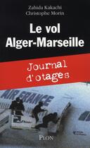 Couverture du livre « Le vol alger-marseille » de Zahida Kakachi aux éditions Plon