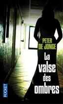 Couverture du livre « La valse des ombres » de Peter De Jonge aux éditions Pocket