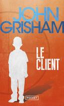 Couverture du livre « Le client » de John Grisham aux éditions Pocket