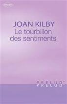 Couverture du livre « Le tourbillon des sentiments » de Joan Kilby aux éditions Harlequin