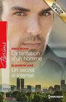 Couverture du livre « La tentation d'un homme ; un secret si intense » de Emily Mckay et Elizabeth Lane aux éditions Harlequin