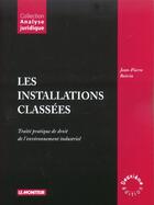 Couverture du livre « Les installations classees » de Jean-Pierre Boivin aux éditions Le Moniteur