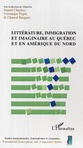 Couverture du livre « Litterature, immigration et imaginaire au quebec et en amerique du nord » de Ringuet/Pepin aux éditions Editions L'harmattan