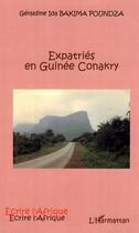 Couverture du livre « Expatriés en guinée conakry » de Geraldine Ida Bakima Poudza aux éditions Editions L'harmattan