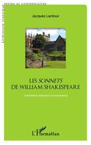 Couverture du livre « Les sonnets de William Shakespeare » de Jacques Lardoux aux éditions Editions L'harmattan