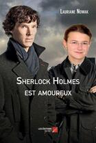 Couverture du livre « Sherlock Holmes est amoureux » de Lauriane Nowak aux éditions Editions Du Net