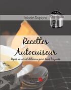 Couverture du livre « Recettes autocuiseur : Repas variés et délicieux pour tous les jours » de Marie Dupont aux éditions Editions Du Net