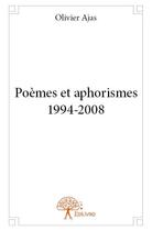 Couverture du livre « Poèmes et aphorismes ; 1994-2008 » de Olivier Ajas aux éditions Edilivre