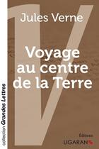 Couverture du livre « Voyage au centre de la Terre » de Jules Verne aux éditions Ligaran