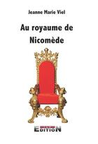 Couverture du livre « Au royaume de Nicomède » de Jeanne-Marie Viel aux éditions Inlibroveritas