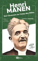 Couverture du livre « Henri Manen : Des Cévennes au Camp des Milles » de Patrick Cabanel aux éditions Ampelos