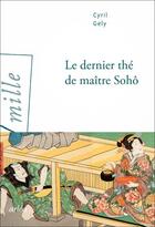 Couverture du livre « Le dernier thé de maître Sohô » de Cyril Gely aux éditions Arlea