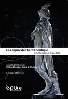 Couverture du livre « Les enjeux de l'hermeneutique en allemagne, et au-dela » de Celine Denat aux éditions Pu De Reims