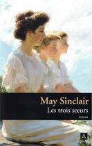 Couverture du livre « Les trois soeurs » de May Sinclair aux éditions Archipoche