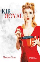 Couverture du livre « Kir royal » de Martine Sicre aux éditions Hello Editions