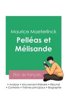 Couverture du livre « Réussir son Bac de français 2023 : Analyse de Pelléas et Mélisande de Maurice Maeterlinck » de Maurice Maeterlinck aux éditions Bac De Francais