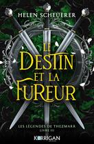 Couverture du livre « Les légendes de Thezmarr Tome 3 : Le destin et la fureur » de Helen Scheuerer aux éditions Korrigan