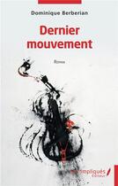 Couverture du livre « Dernier mouvement » de Dominique Berberian aux éditions Les Impliques