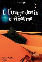 Couverture du livre « L etrange destin d anselme » de Maxime Audifax aux éditions Saint Honore Editions