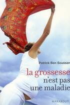 Couverture du livre « La grossesse n'est pas une maladie » de P. Ben Soussan aux éditions Marabout