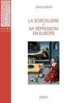 Couverture du livre « La sorcellerie et sa repression en europe » de Jean Wirth aux éditions Droz