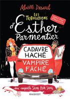 Couverture du livre « Les tribulations d'Esther Parmentier, sorcière stagiaire t.1 : cadavre haché, vampire fâché : une enquête sans pour sang » de Maelle Desard aux éditions Rageot