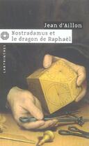 Couverture du livre « Nostradamus et le dragon de raphael » de Aillon Jean aux éditions Editions Du Masque