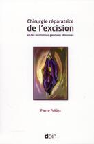 Couverture du livre « Chirurgie reparatrice de l'excision et des mutilations genitales feminines » de Pierre Foldes aux éditions Doin