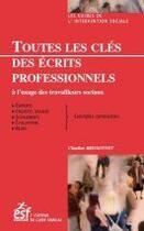 Couverture du livre « Toutes les cles des ecrits professionnels a l'usage des travailleurs sociaux ned » de Brissonnet C aux éditions Esf Social