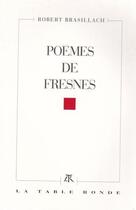 Couverture du livre « Poemes de fresnes » de Robert Brasillach aux éditions Table Ronde