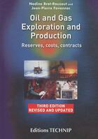 Couverture du livre « Oil and gas ; exploration and production (3e édition) » de Jean-Pierre Favennec et Nadine Bret-Rouzault aux éditions Technip