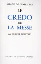 Couverture du livre « Le credo de la messe » de Hubert Moeuvres aux éditions Nel