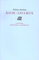 Couverture du livre « Ravir : les lieux » de Helene Dorion aux éditions La Difference