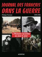 Couverture du livre « Journal des francais dans la guerre 1939-1945 » de Philippe Faverjon aux éditions Acropole